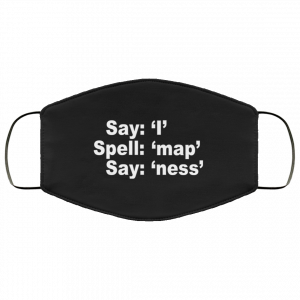 Say I Spell Map Say Ness Face Mask 29