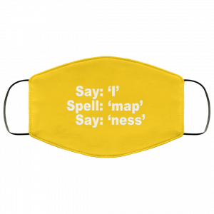 Say I Spell Map Say Ness Face Mask 35