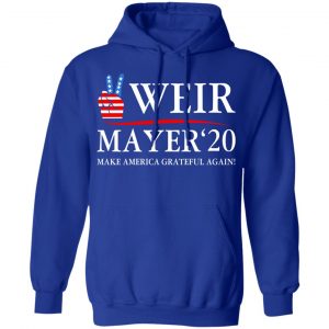 Weir Mayer 2020 Make America Grateful Again Shirt, Hoodie, Tank 25