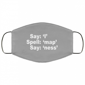 Say I Spell Map Say Ness Face Mask 36