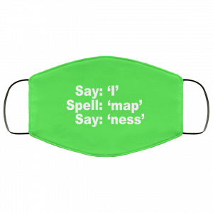 Say I Spell Map Say Ness Face Mask 37