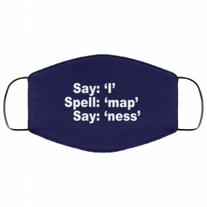 Say I Spell Map Say Ness Face Mask 39