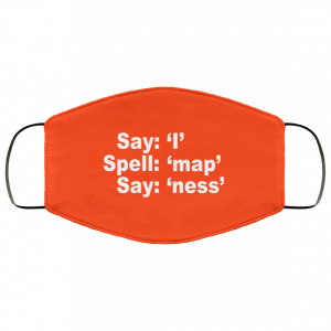 Say I Spell Map Say Ness Face Mask 41