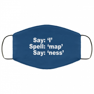 Say I Spell Map Say Ness Face Mask 45