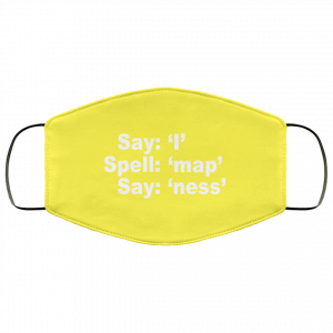 Say I Spell Map Say Ness Face Mask 51