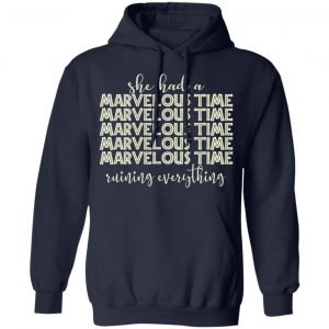 She Had A Marvelous Time Shirt, Hoodie, Tank 23