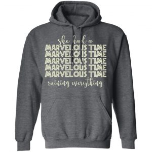 She Had A Marvelous Time Shirt, Hoodie, Tank 24