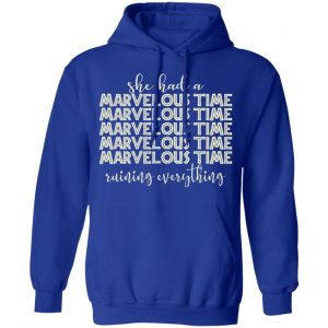She Had A Marvelous Time Shirt, Hoodie, Tank 25