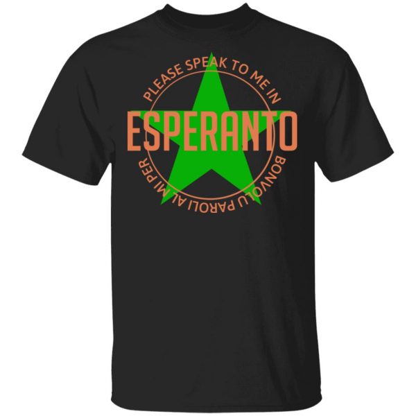 Please Speak To Me In Esperanto Bonvolu Paroli al Mi Per Esperanto Shirt, Hoodie, Tank 3