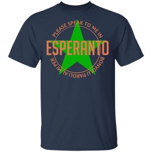 Please Speak To Me In Esperanto Bonvolu Paroli al Mi Per Esperanto Shirt, Hoodie, Tank 16