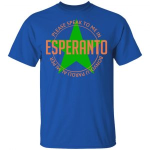 Please Speak To Me In Esperanto Bonvolu Paroli al Mi Per Esperanto Shirt, Hoodie, Tank 17