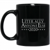 Literally Anyone Else 2020 Mug 1
