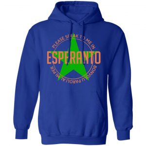Please Speak To Me In Esperanto Bonvolu Paroli al Mi Per Esperanto Shirt, Hoodie, Tank 25