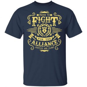 Proud To Fight For The Alliance Justice And Glory Shirt, Hoodie, Tank 16