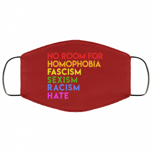 No Room For Homophobia Fascism Sexism Racism Hate LGBT Face Mask 31