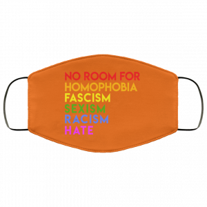 No Room For Homophobia Fascism Sexism Racism Hate LGBT Face Mask 32
