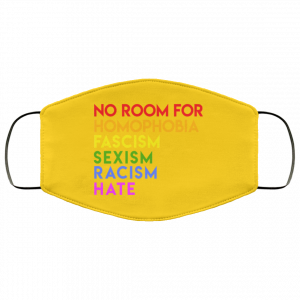 No Room For Homophobia Fascism Sexism Racism Hate LGBT Face Mask 35