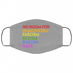 No Room For Homophobia Fascism Sexism Racism Hate LGBT Face Mask 36