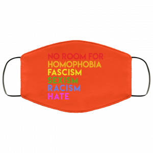 No Room For Homophobia Fascism Sexism Racism Hate LGBT Face Mask 41