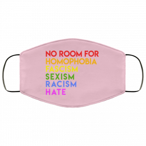 No Room For Homophobia Fascism Sexism Racism Hate LGBT Face Mask 42