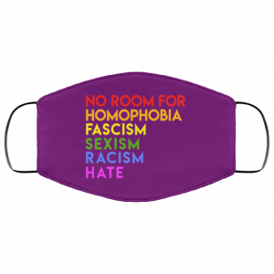 No Room For Homophobia Fascism Sexism Racism Hate LGBT Face Mask 43