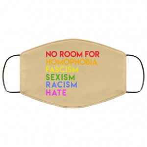 No Room For Homophobia Fascism Sexism Racism Hate LGBT Face Mask 47