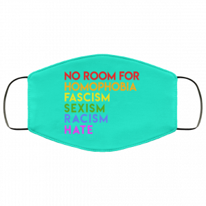 No Room For Homophobia Fascism Sexism Racism Hate LGBT Face Mask 48