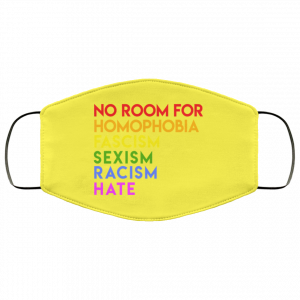 No Room For Homophobia Fascism Sexism Racism Hate LGBT Face Mask 51