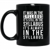 It Was In The Syllabus It's Still In The Syllabus It's Always In The Syllabus Mug 2