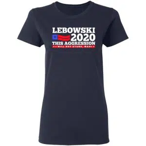 Lebowski 2020 This Aggression Will Not Stand Man Shirt, Hoodie, Tank 20