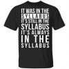 It Was In The Syllabus It's Still In The Syllabus It's Always In The Syllabus Shirt, Hoodie, Tank 2