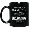 I Speak In Hamilton Song Lyrics And Grey's Anatomy Quotes Mug 1