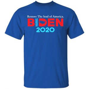 Biden Harris 2020 Restore The Soul Of America Shirt, Hoodie, Tank 17