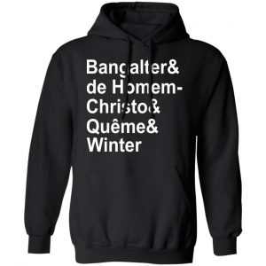 Bangalter & De Homem- Christo & Quême & Winter Shirt, Hoodie, Tank 22