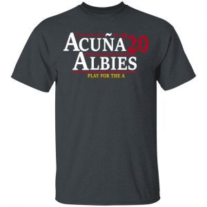 Acuna Albies 2020 Play For The A Shirt, Hoodie, Tank 15