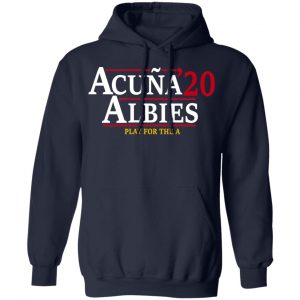 Acuna Albies 2020 Play For The A Shirt, Hoodie, Tank 23