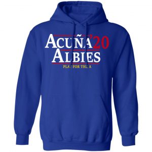 Acuna Albies 2020 Play For The A Shirt, Hoodie, Tank 25