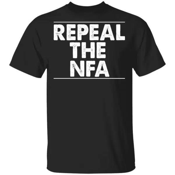 Repeal The NFA Shirt, Hoodie, Tank 4