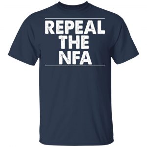 Repeal The NFA Shirt, Hoodie, Tank 17
