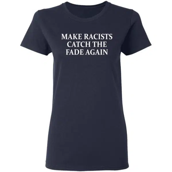 Make Racists Catch The Fade Again Shirt, Hoodie, Tank 9