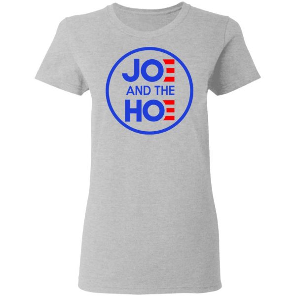 Jo And The Ho Joe And The Hoe Shirt, Hoodie, Tank Apparel 8
