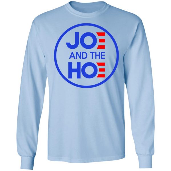 Jo And The Ho Joe And The Hoe Shirt, Hoodie, Tank Apparel 11