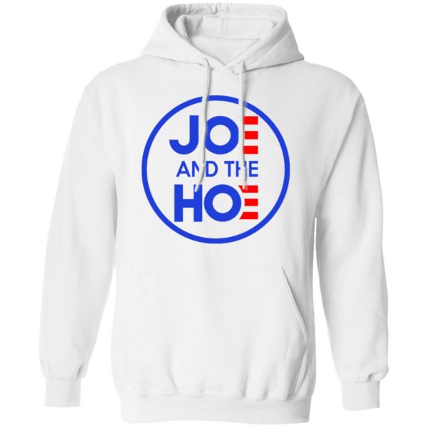 Jo And The Ho Joe And The Hoe Shirt, Hoodie, Tank Apparel 13