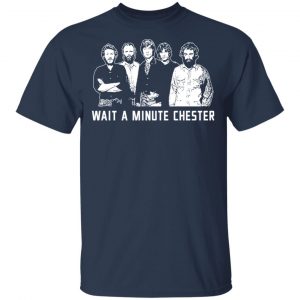 Wait A Minute Chester The Band Version In Black Shirt, Hoodie, Tank 16