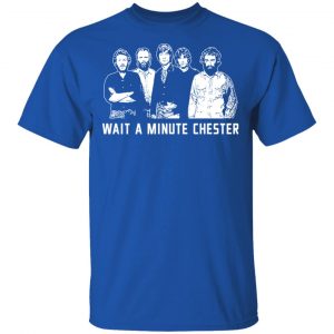 Wait A Minute Chester The Band Version In Black Shirt, Hoodie, Tank 17