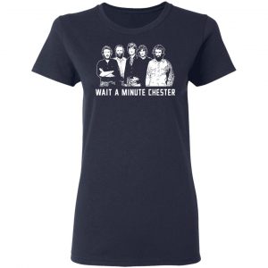 Wait A Minute Chester The Band Version In Black Shirt, Hoodie, Tank 20