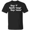 Say I Spell Map Say Ness Shirt, Hoodie, Tank 1