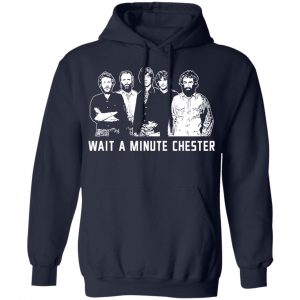 Wait A Minute Chester The Band Version In Black Shirt, Hoodie, Tank 23