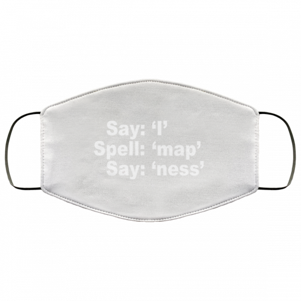 Say I Spell Map Say Ness Face Mask 3