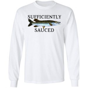 Sufficiently Sauced Shirt, Hoodie, Tank 8